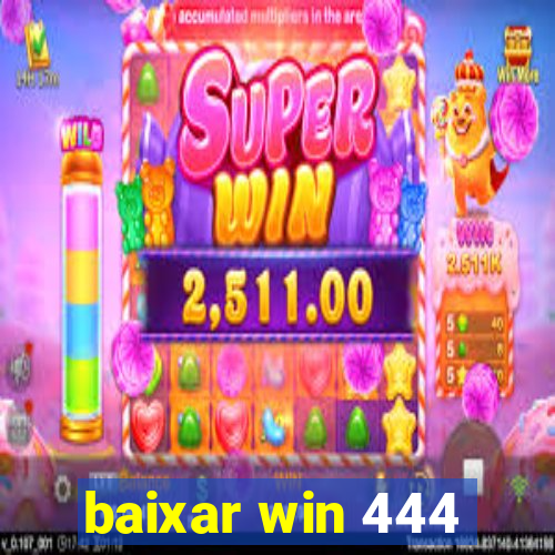 baixar win 444